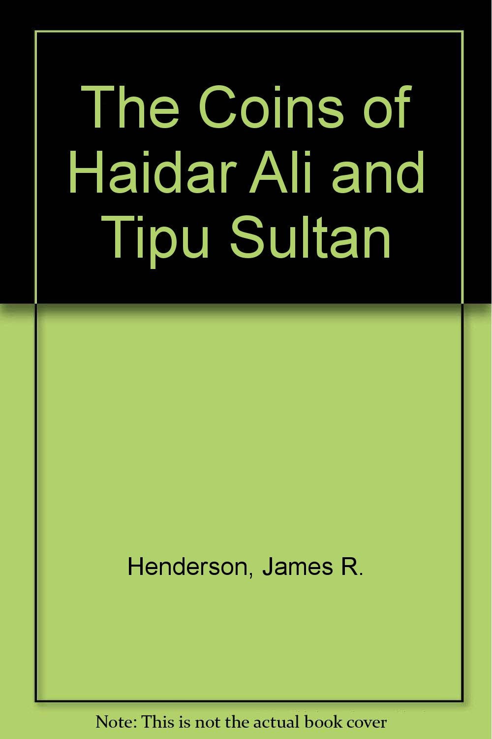 The Coins of Haidar Ali and Tipu Sultan Books