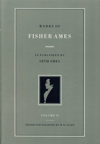Works of Fisher Ames: In Two Volumes Social Sciences