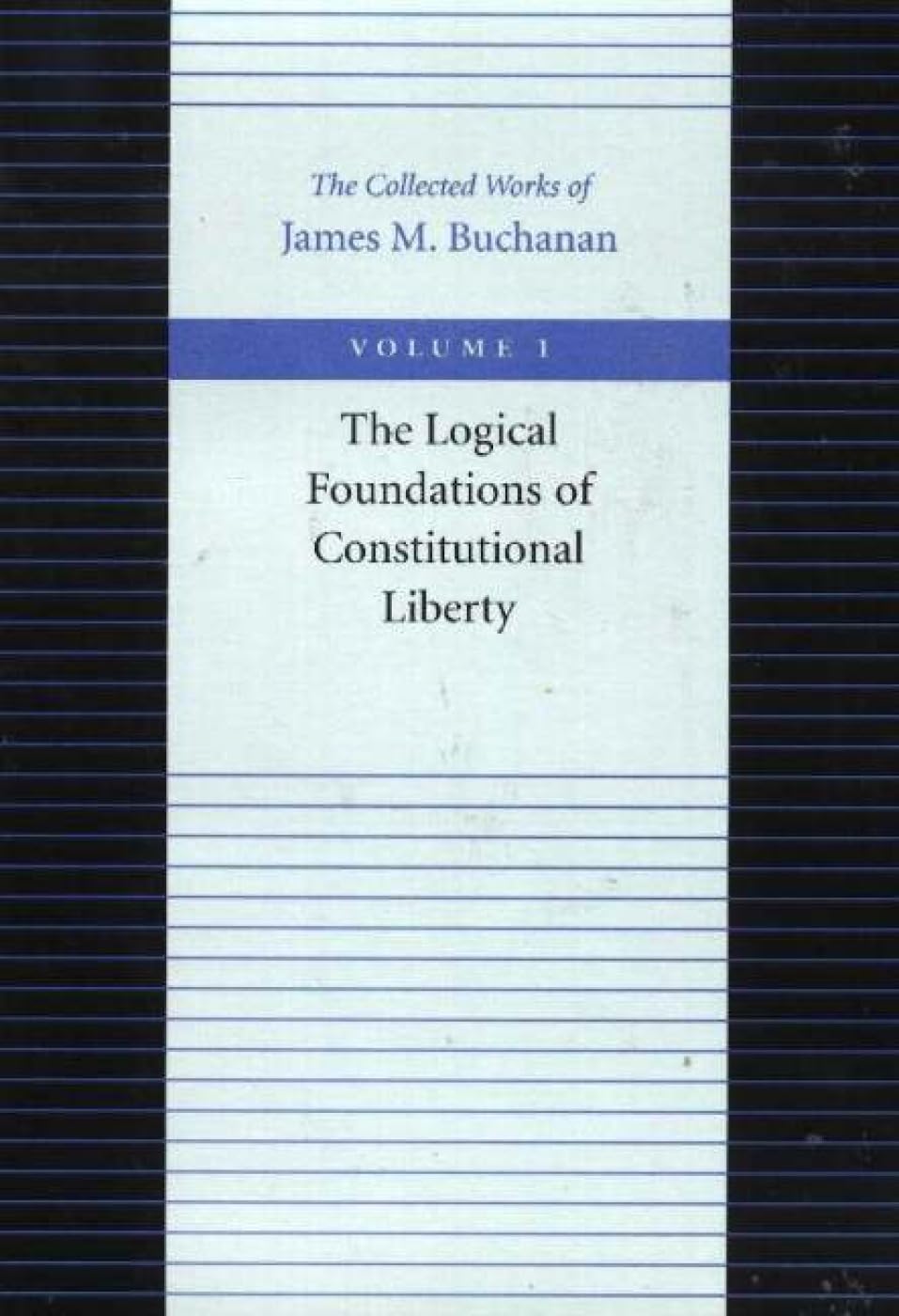 The Logical Foundations of Constitutional Liberty Business, Finance & Career