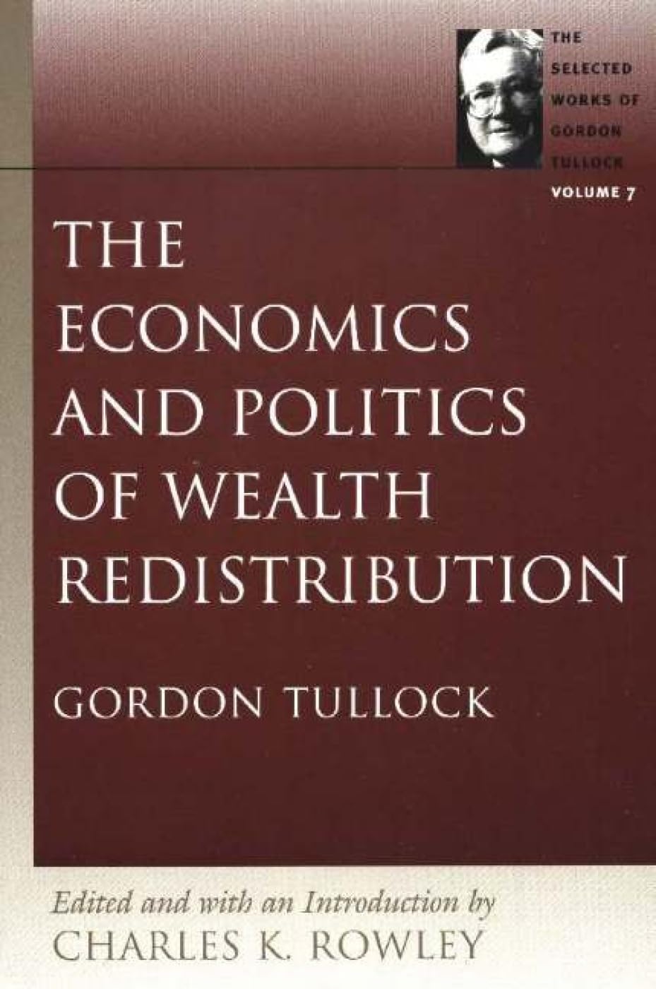 Rowley, C: Economics & Politics of Wealth Distribution (Selected Works of Gordon Tullock, Band 7) Business, Finance & Career