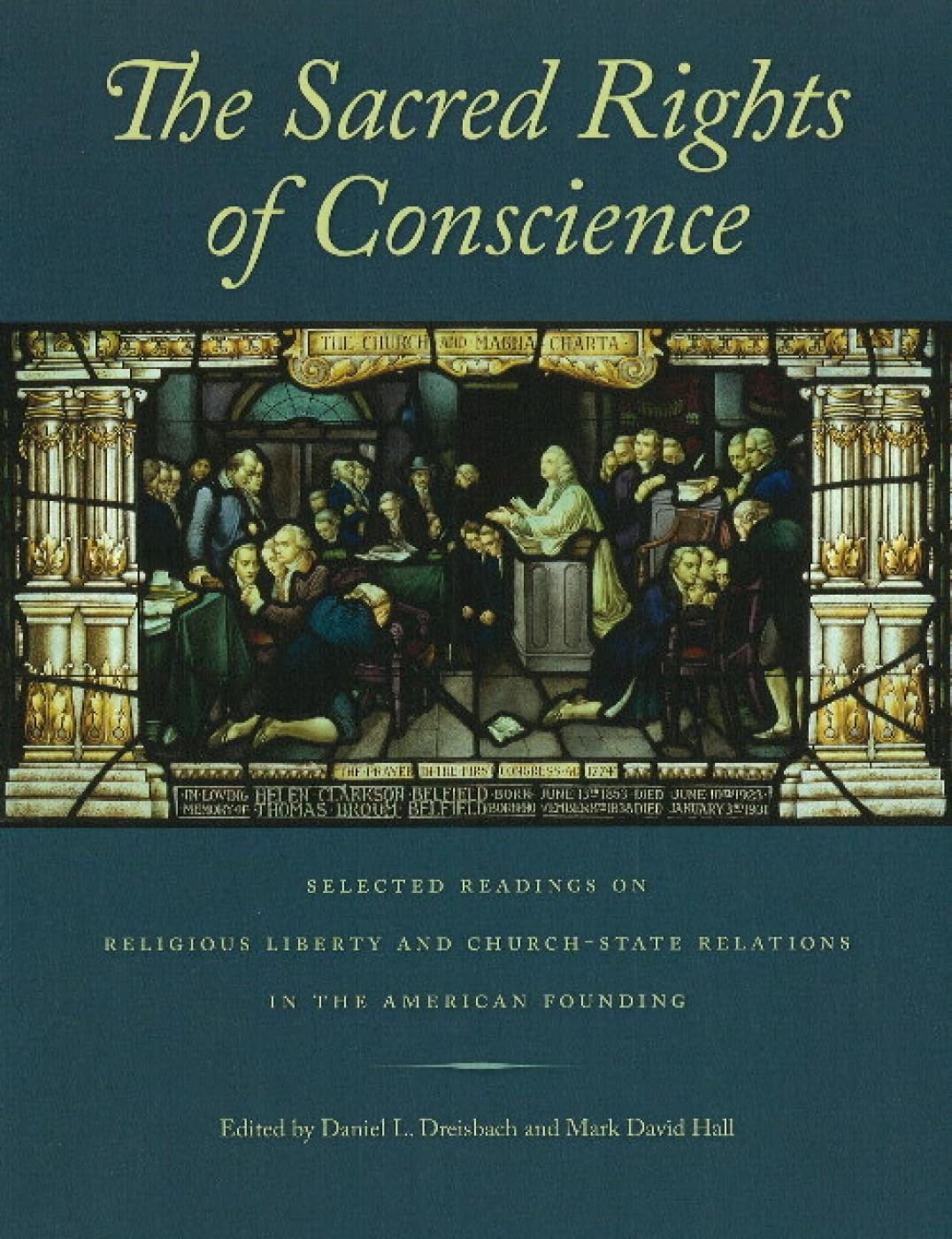 Sacred Rights of Conscience: Selected Readings on Religious Liberty and Church-State Relations in the American Founding Philosophy