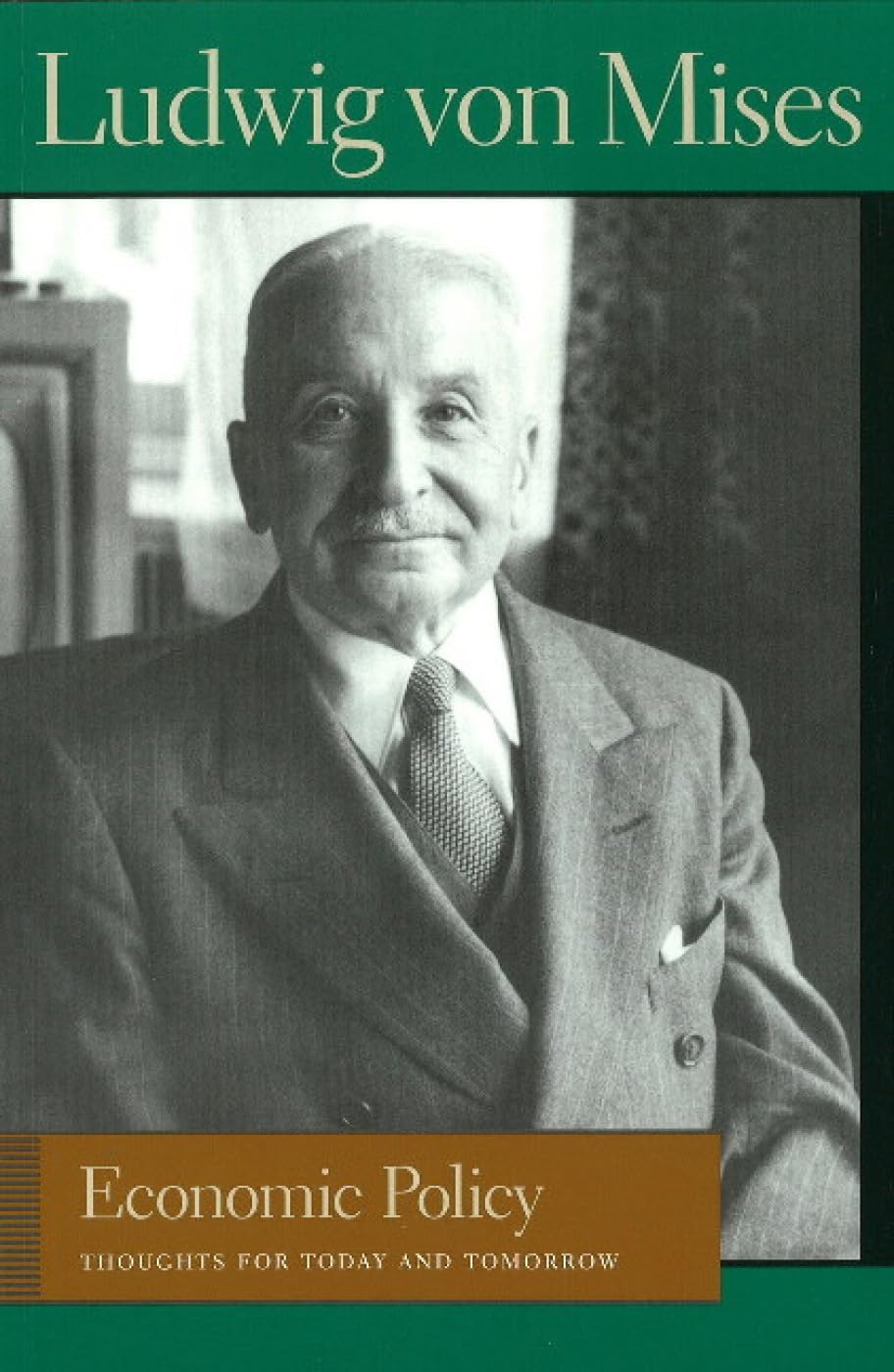 Economic Policy: Thoughts for Today and Tomorrow (Lib Works Ludwig Von Mises) Business, Finance & Career