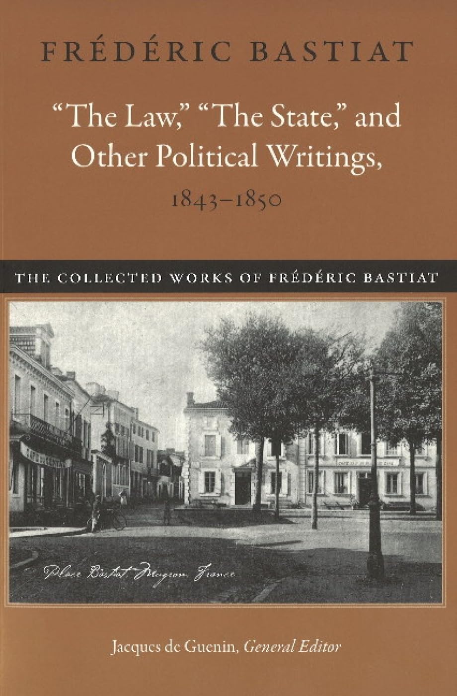 "The Law," "The State," and Other Political Writings, 1843-1850 Business, Finance & Career