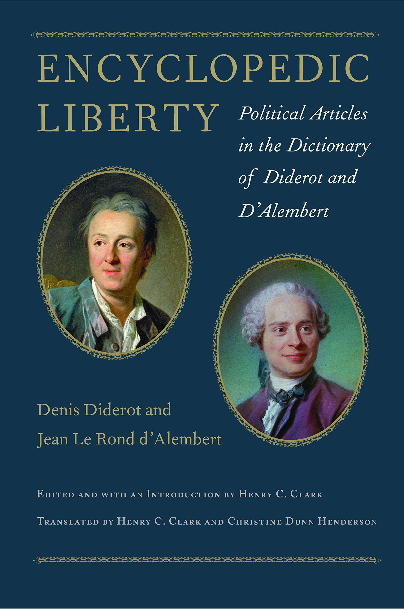Encyclopedic Liberty: Political Articles in the Dictionary of Diderot and d'Alembert: Political Articles in the Dictionary of Diderot and D’alembert Philosophy