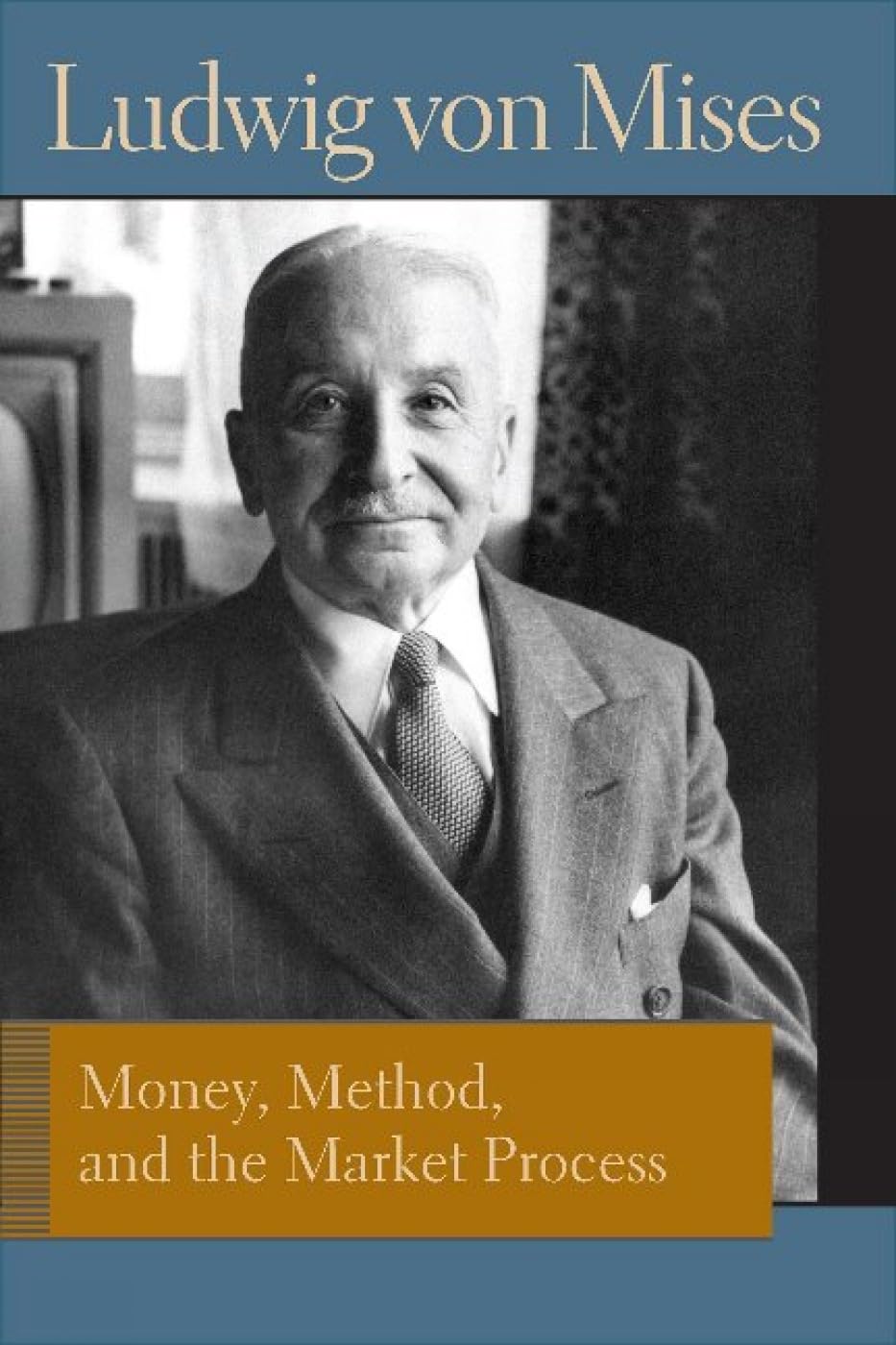 Money, Method, and the Market Process: Essays by Ludwig Von Mises Business, Finance & Career