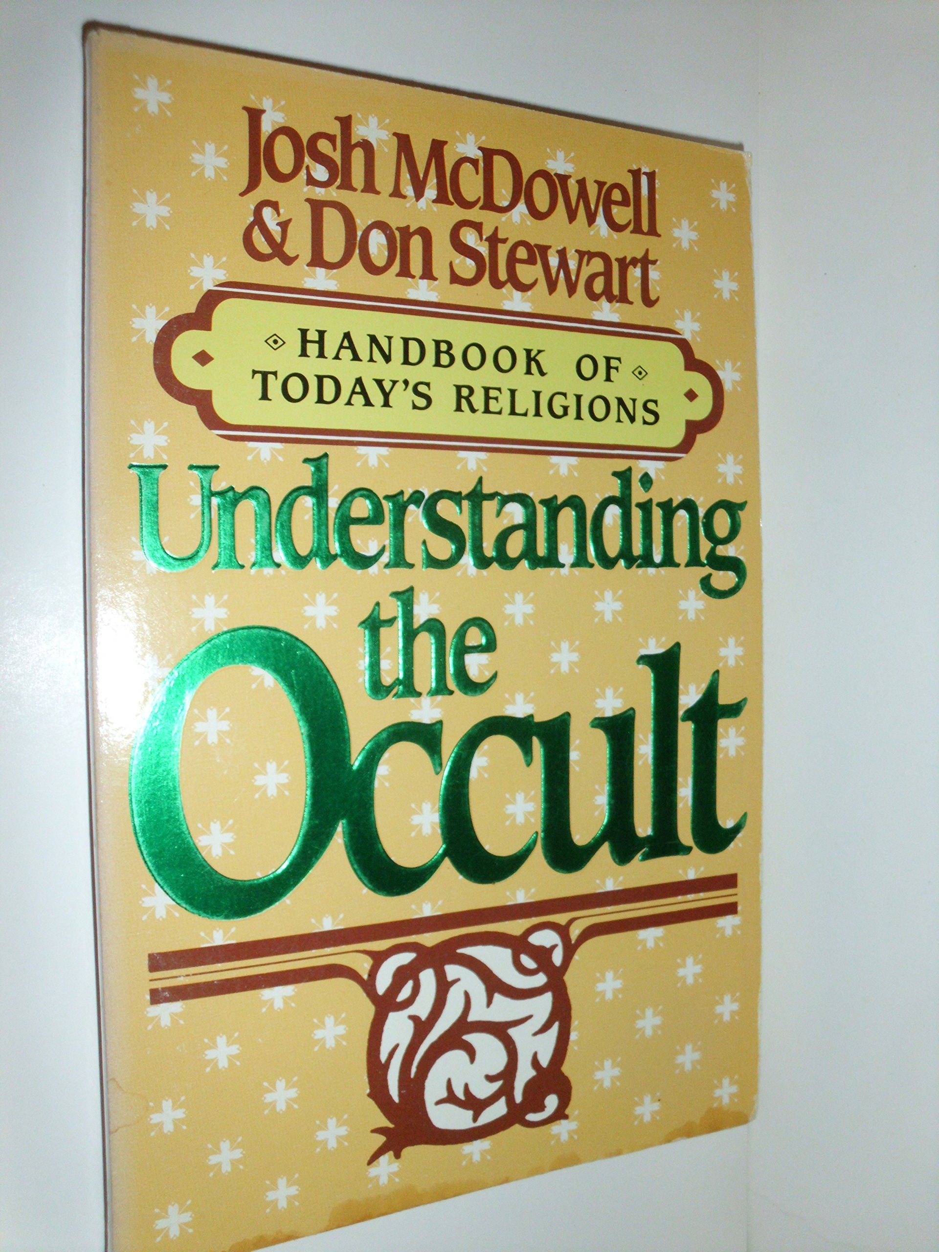 Understanding the Occult (Handbook of Today's Religions / Josh McDowell) Religion & Esotericism