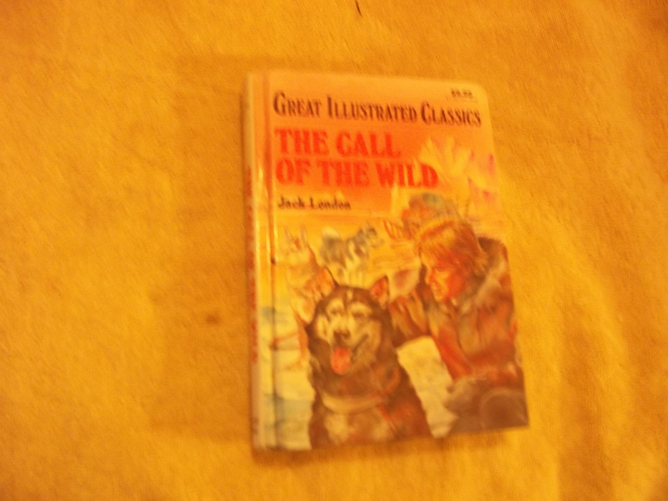 The Call of the Wild (Great Illustrated Classics) Non-fiction