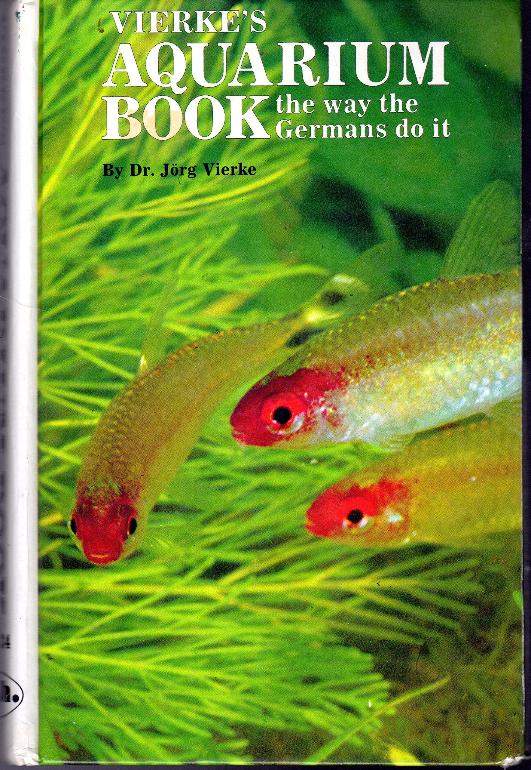 Vierke's Aquarium Book the Way the Germans Do It Pets