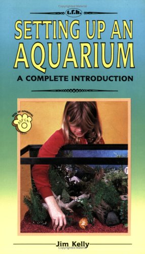 A Complete Introduction to Setting Up an Aquarium: Completely Illustrated in Full Color book