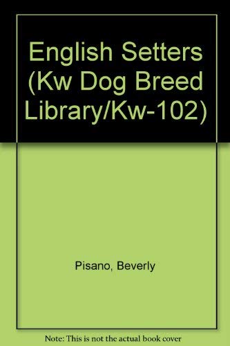 English Setters (Kw Dog Breed Library/Kw-102) Pets