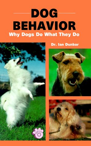 Dog Behavior: Why Dogs Do What They Do book
