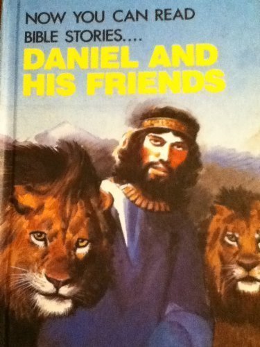 Daniel and his friends (Now you can read--Bible stories) Books