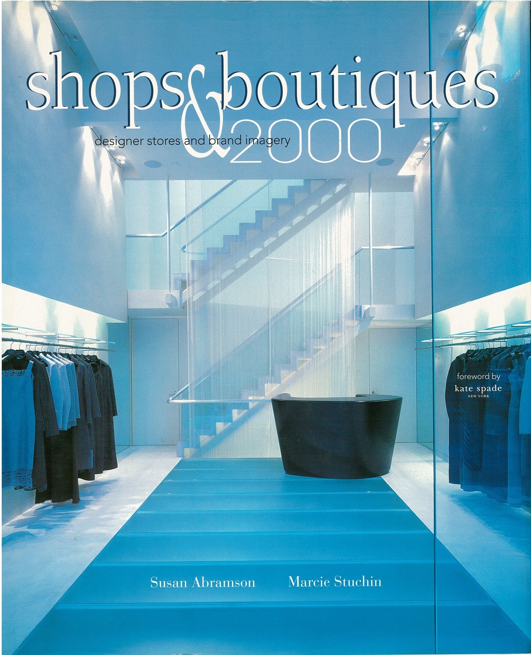 Shops & Boutiques, 2000: Designer Stores and Brand Imagery book