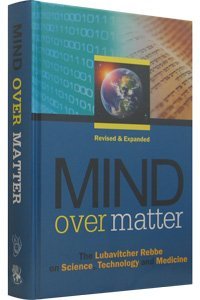 Mind Over Matter: The Lubavitcher Rebbe on Science, Technology and Medicine Religion & Esotericism