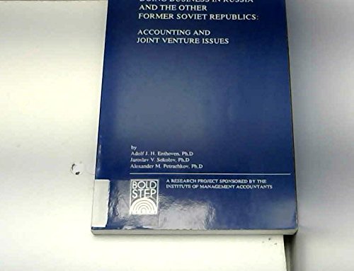 Doing Business in Russia and the Other Former Soviet Republics: Accounting and Joint Venture Issues (Bold Step Research Series) Business, Finance & Career