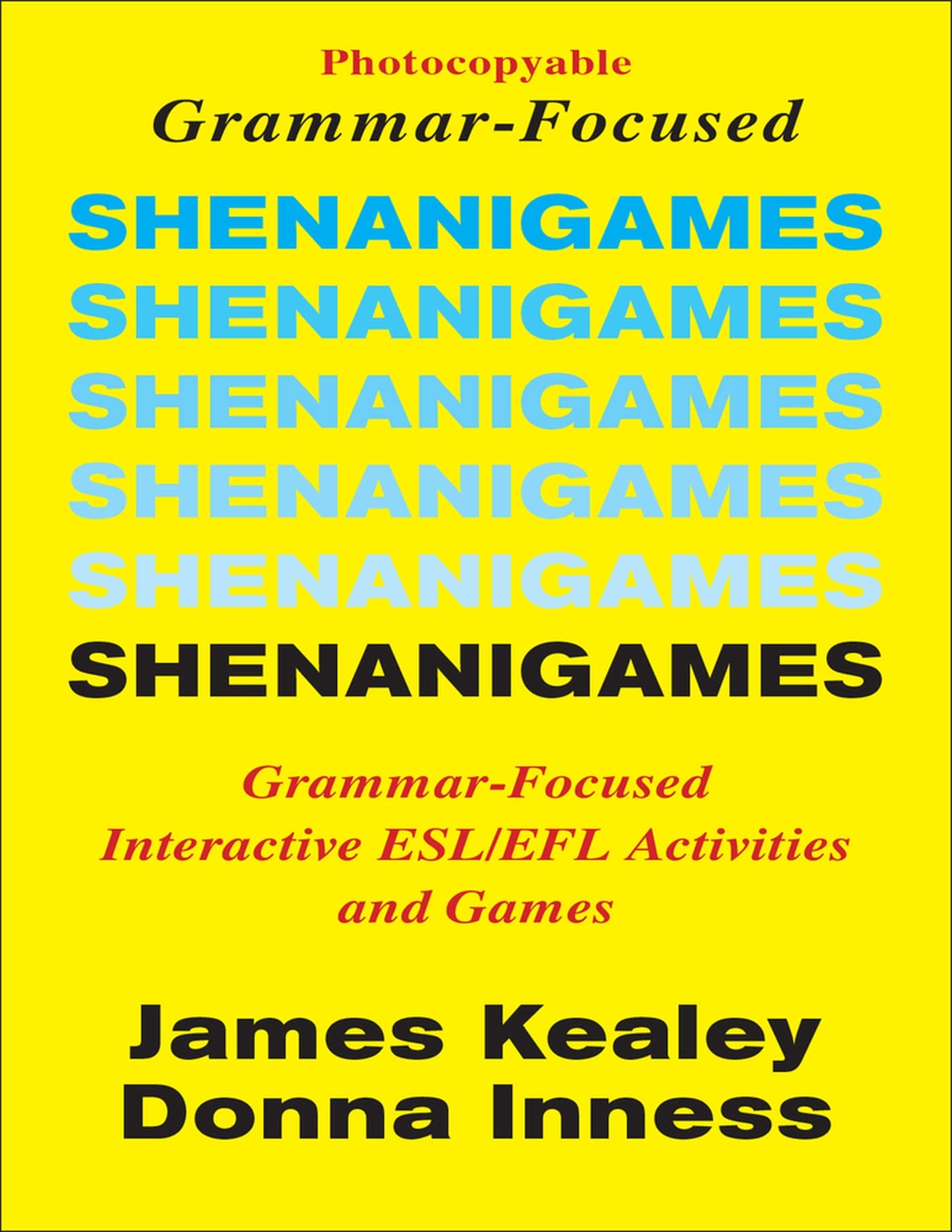 Shenanigames: Grammar-Focused Interactive Esl/Efl Activities and Games book