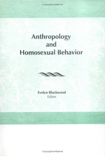 Anthropology and Homosexual Behavior: Anthropological Approaches to Homosexual Behavior Social Sciences