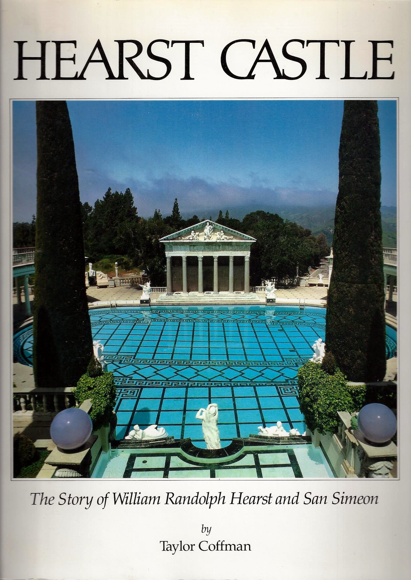 Hearst Castle: The Story of William Randolph Hearst and Simeon Books