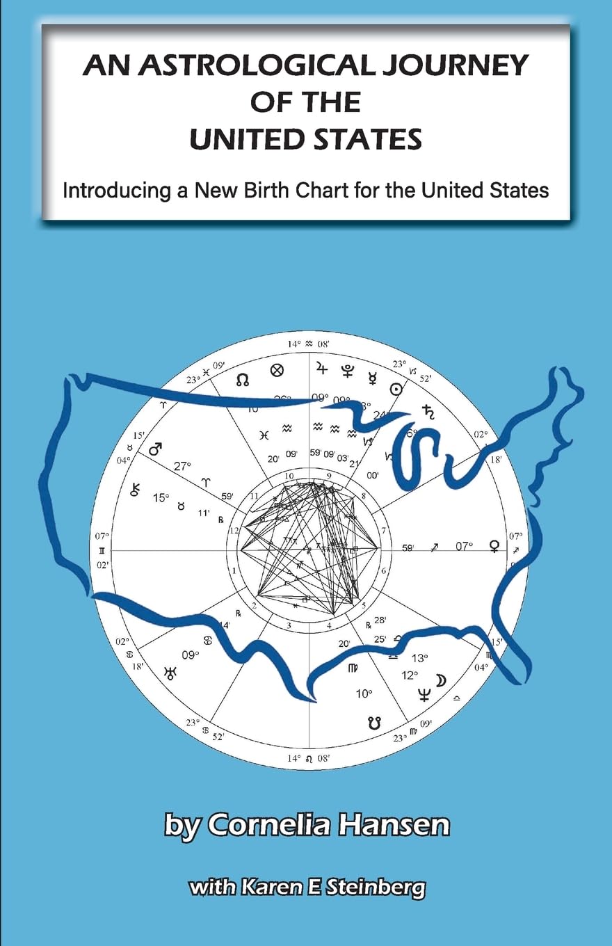 AN ASTROLOGICAL JOURNEY OF THE UNITED STATES - Introducing a New Birth Chart for the United States Politics & History