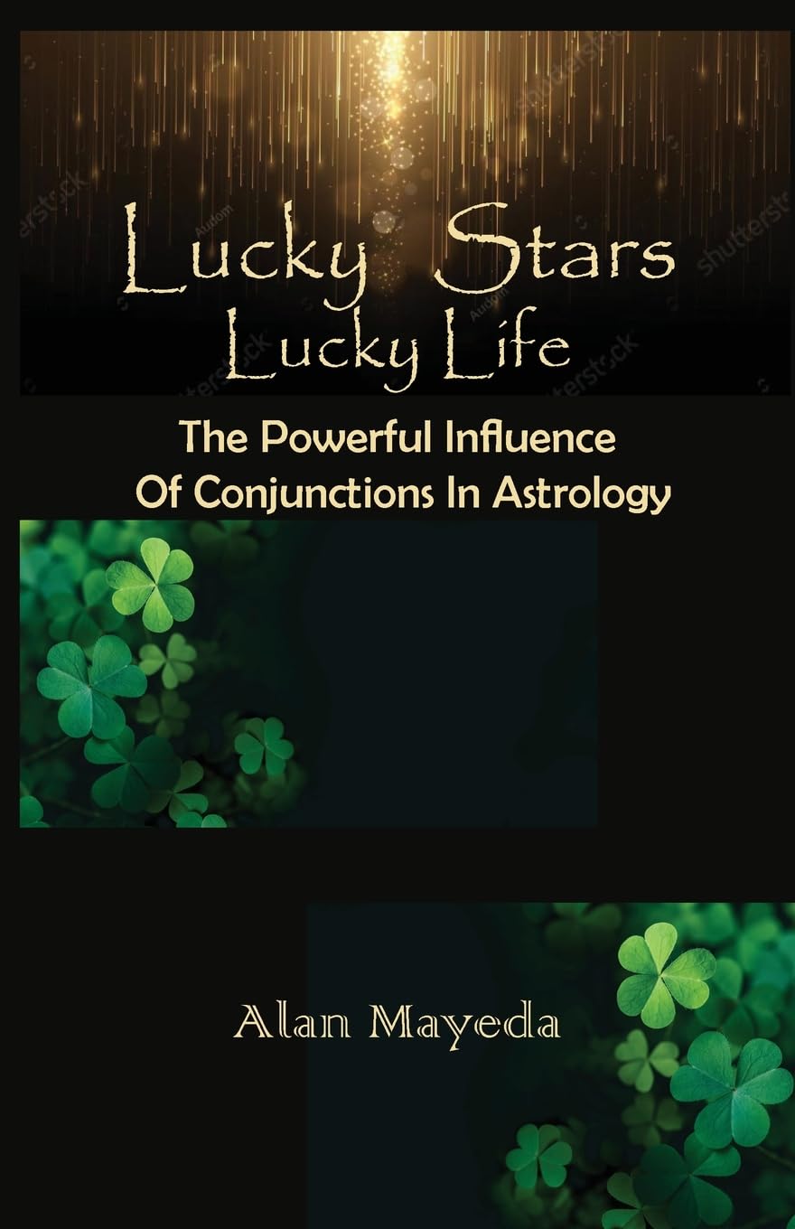 Lucky Stars, Lucky Life The Powerful Influence  Of Conjunctions In Astrology Religion & Esotericism