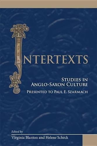 Intertexts: Studies in Anglo-Saxon Culture Presented to Paul E. Szarmach: Volume 334 (Medieval and Renaissance Texts and Studies, Band 334) Historical Fiction
