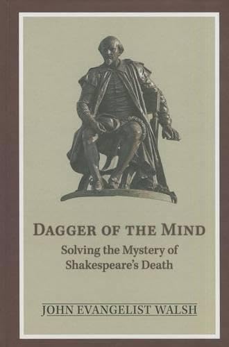 Dagger of the Mind: Solving the Mystery of Shakespeare's Death (Arizona Center for Medieval & Renaissance Studies Occasional Publications, Band 6) Social Sciences