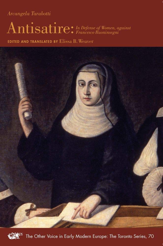 Antisatire: In Defense of Women, Against Francesco Buoninsegni (Other Voice in Early Modern Europe: the Toronto Series, 564, Band 564) Contemporary literature Books