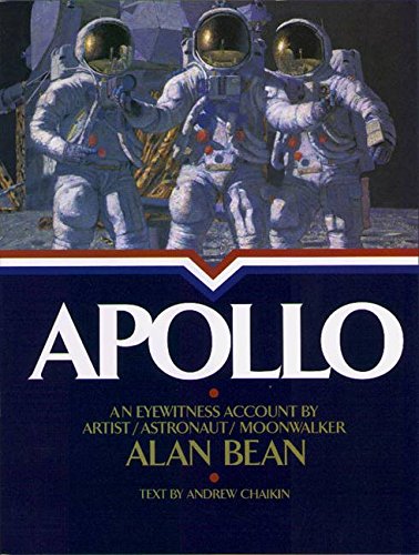 Apollo: An Eyewitness Account by Astronaut/Explorer Artist/Moonwalker Alan Bean Memories