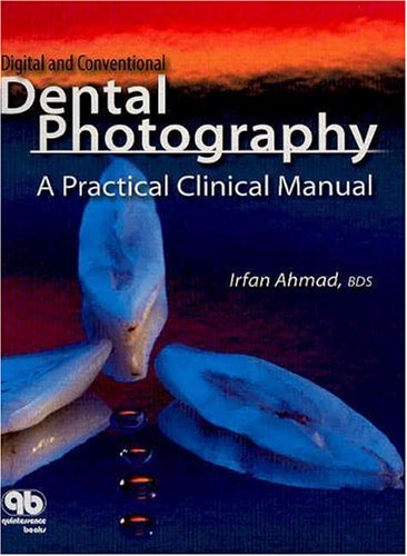 Digital and Conventional Dental Photography: A Practical Clinical Manual book