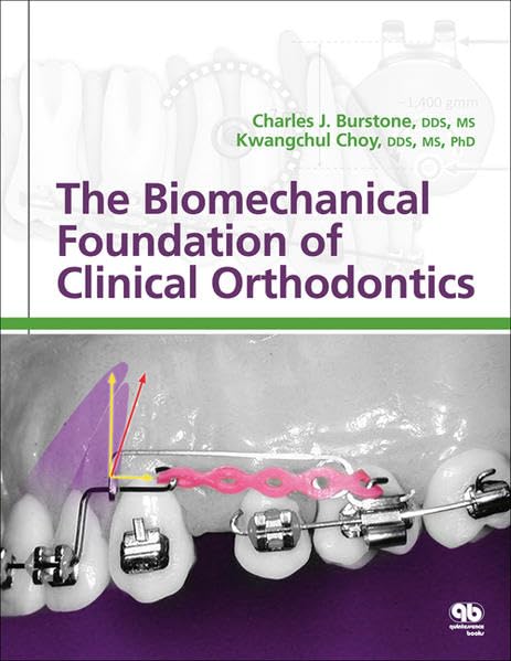 The Biomechanical Foundation of Clinical Orthodontics Medicine