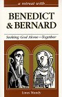 A Retreat With Benedict and Bernard: Seeking God Alone-- Together (Retreat With-- Series) Religion & Esotericism