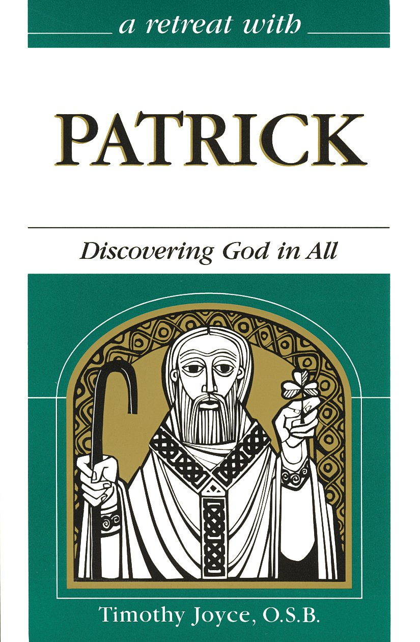A Retreat With Patrick: Discovering God in All book