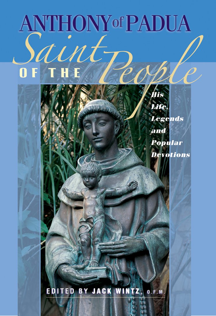 Anthony Of Padua: Saint Of The People Religion & Esotericism