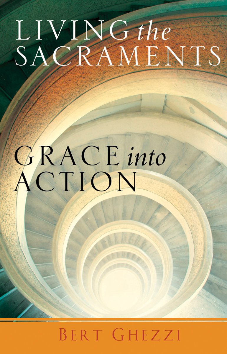 Living the Sacraments: Grace Into Action Social Sciences