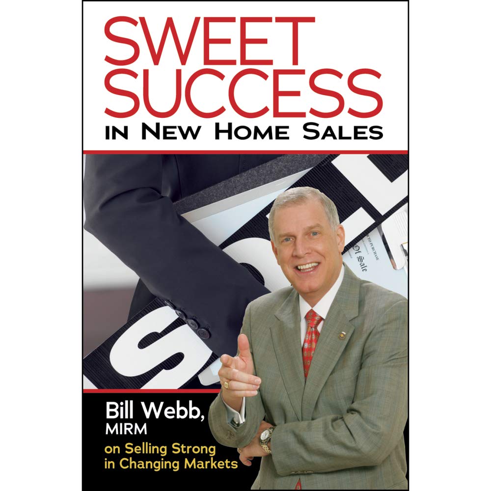 Sweet Success in New Home Sales: Selling Strong in Changing Markets book