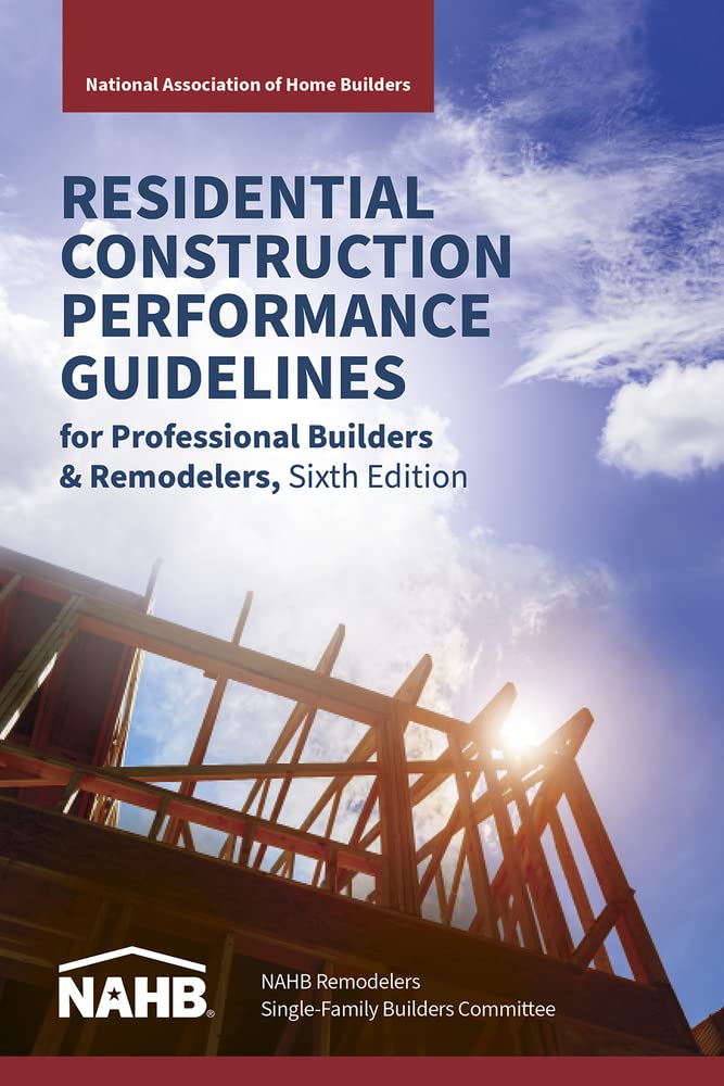 Residential Construction Performance Guidelines For Professional Builders & Remodelers Business, Finance & Career