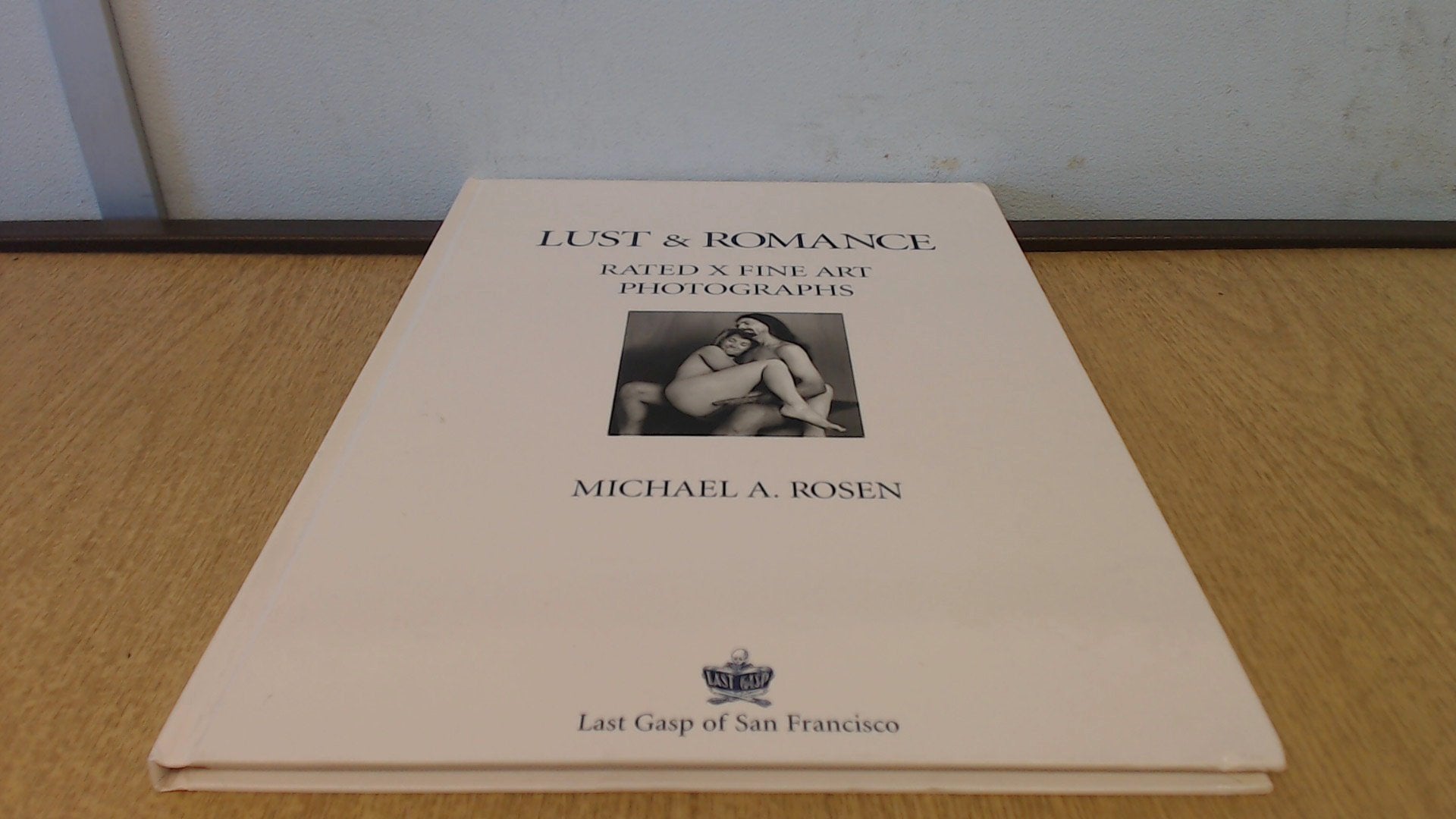 Lust and Romance: Rated X Fine Art Photographs book