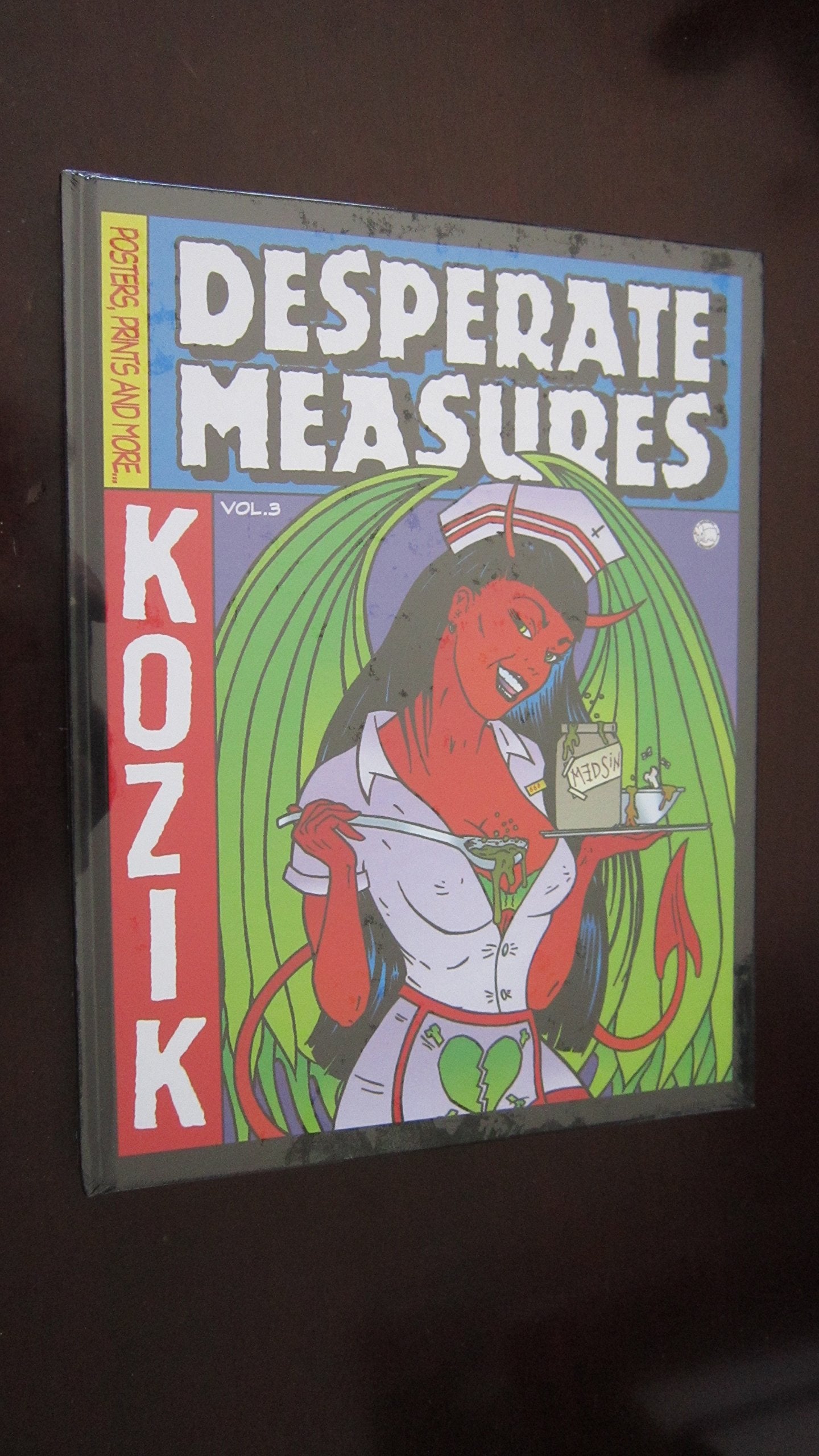 Desperate Measures: Posters, Prints and More (3) (Kozik, Band 3) Social Sciences