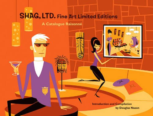 Shag, Ltd.: Fine Art Limited Editions: A Catalogue Raisonne book