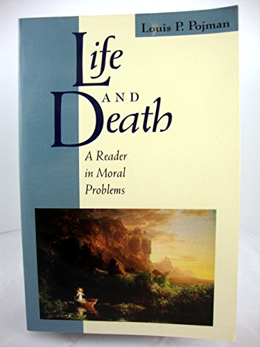 Life and Death: A Reader in Moral Problems (The Jones and Bartlett Series in Philosophy) Philosophy