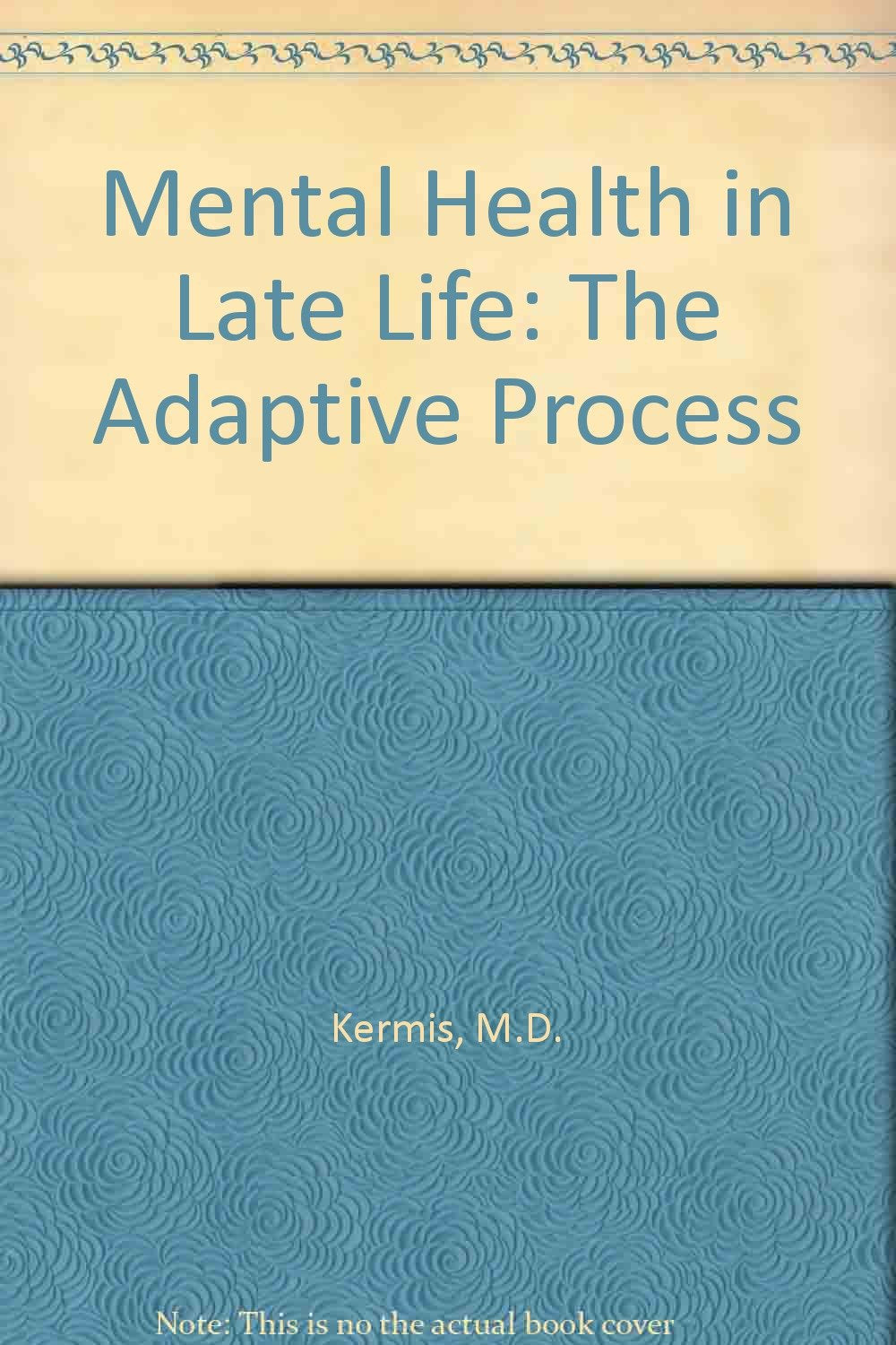 Mental Health in Late Life: The Adaptive Process Medicine