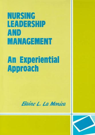 Nursing Leadership and Management: An Experiential Approach Medicine