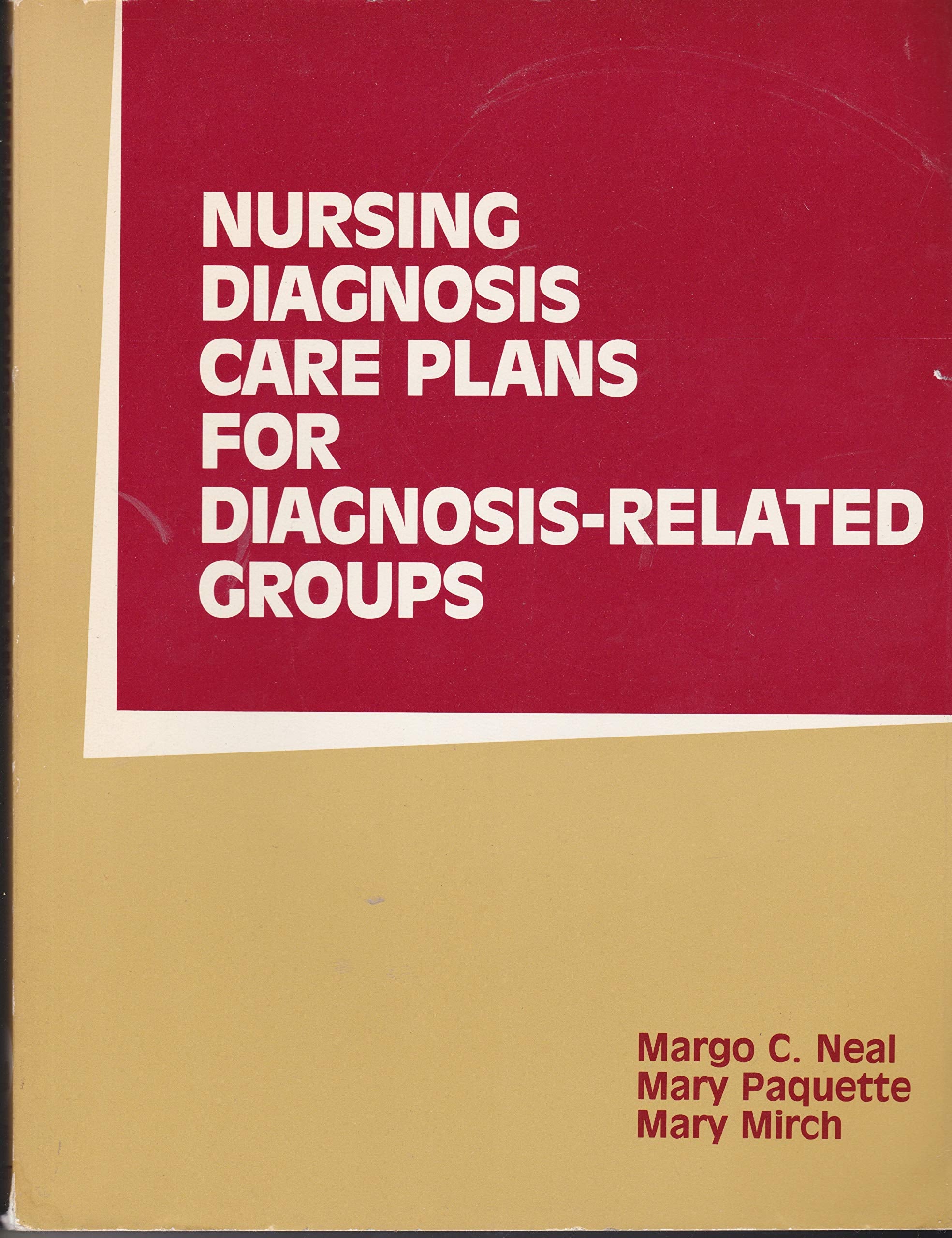 Nursing Diagnosis Care Plans for Diagnosis-Related Groups: . Medicine