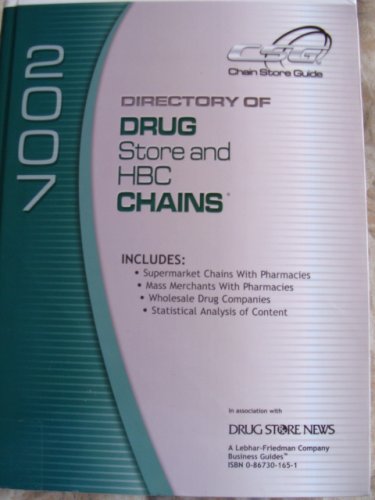 Directory of Drug Store and Hbc Chains 2007 (DIRECTORY OF DRUG STORE AND H B C CHAINS, INCLUDES DRUG WHOLESALERS) Reference Books