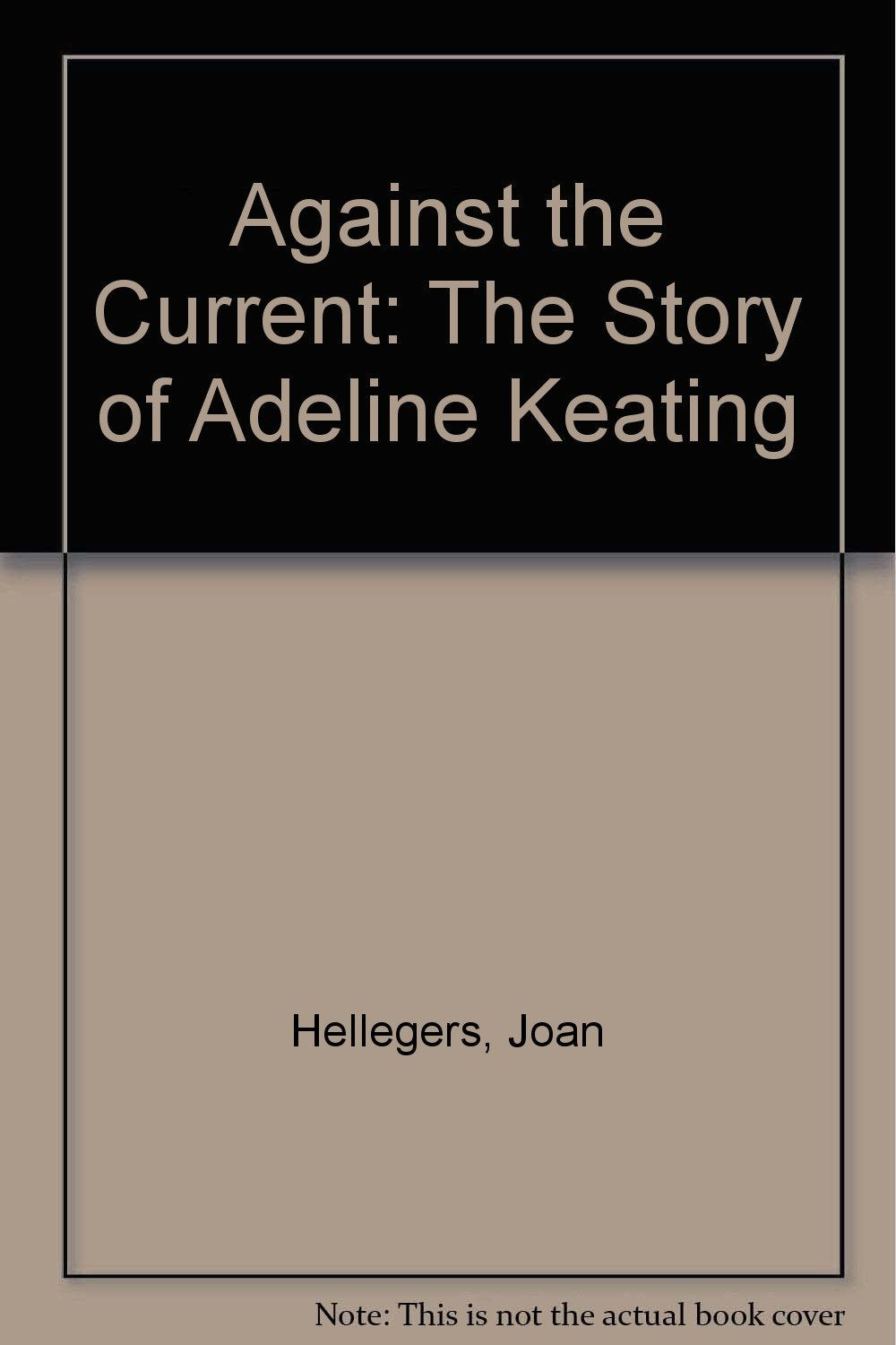 Against the Current: The Story of Adeline Keating Books