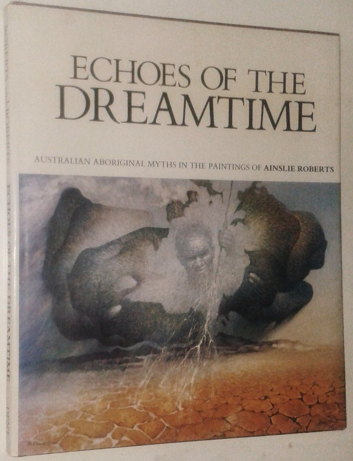 Echoes of the Dreamtime: Australian Aboriginal Myths in the Paintings of Ainslie Roberts Film, Art & Culture