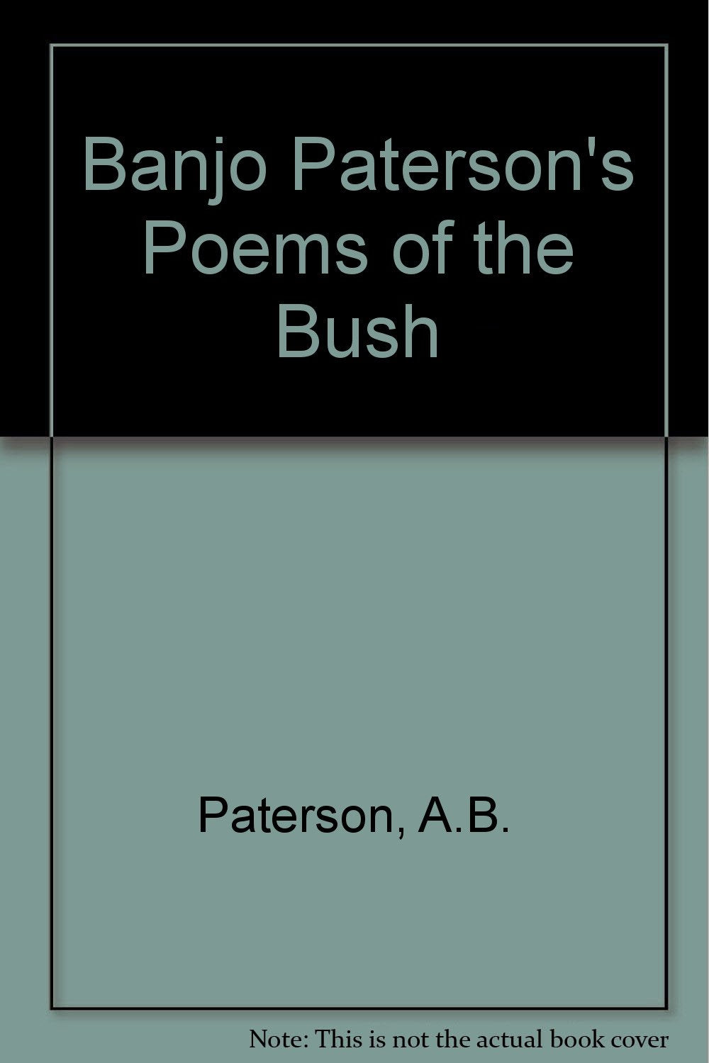 Banjo Paterson's Poems of the Bush Essays & Short Stories
