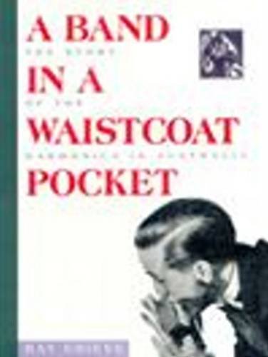 A Band in a Waistcoat Pocket: Story of the Harmonica in Australia (Music) Arts & Music