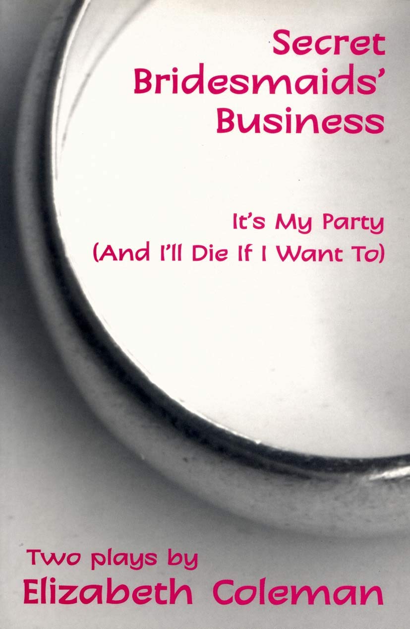 Secret Bridesmaids' Business and It's My Party (And I'll Die If I Want To) Drama
