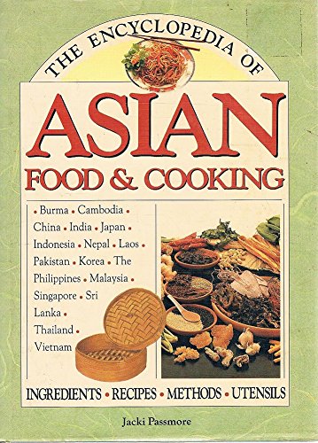 The Encyclopedia of Asian Food and Cooking book